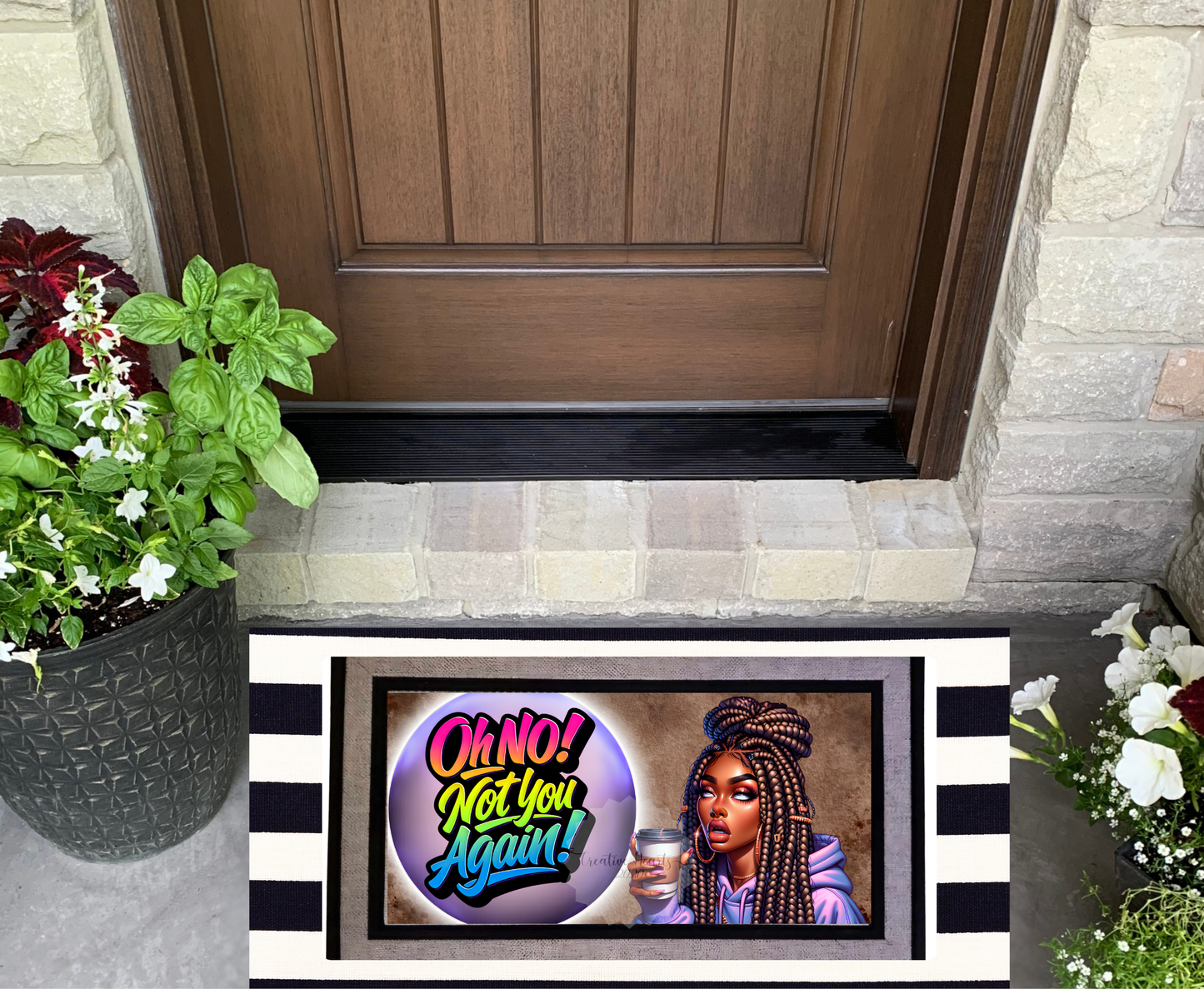 "Oh No Not You Again" Doormat