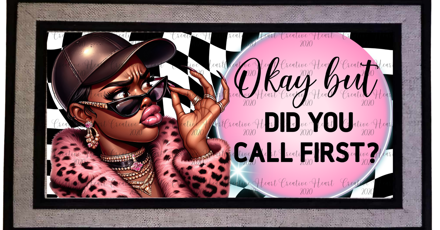 Sassy "Okay But Did You Call" Doormat
