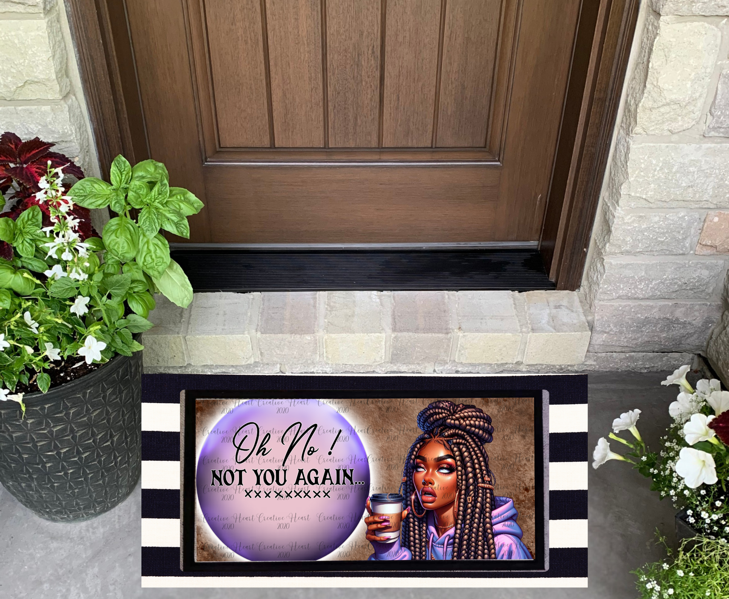 "Oh No Not You Again" Doormat