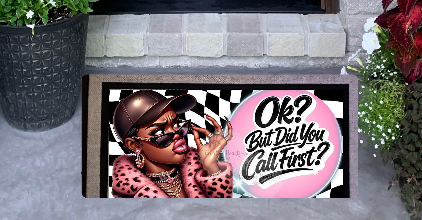 Sassy "Okay But Did You Call" Doormat