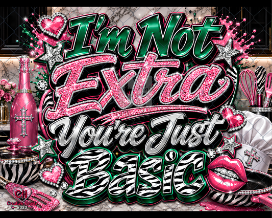 Cutting Board - "I'm Not Extra, You're Just Basic" Pink Glam Decorative Serving Board